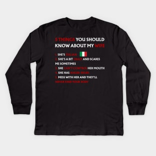 Funny Italy 5 Things You Should Know About My Italian Wife Kids Long Sleeve T-Shirt